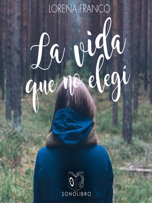 cover image of La vida que no elegí
